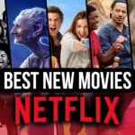 Most Popular New Netflix Movies Released in 2021