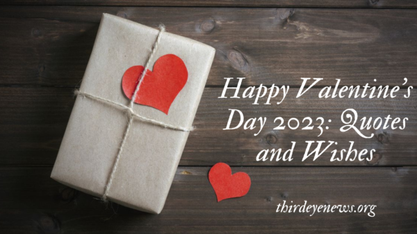 Happy Valentine’s Day 2023: Quotes and Wishes