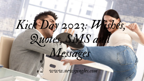 Kick Day 2023 Wishes Quotes Sms And Messages News Jingles 1671