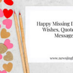 Happy Missing Day 2023: Wishes, Quotes and Messages